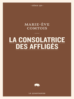 cover image of La consolatrice des affligés